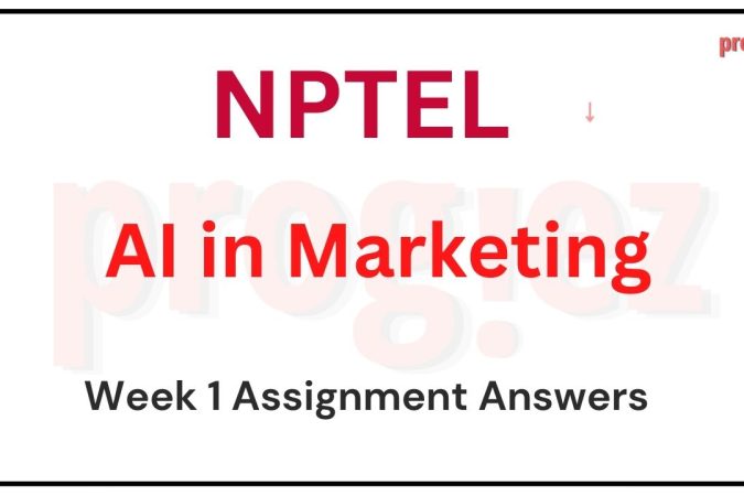 AI in Marketing Nptel Week 1 Assignment Answer and solution Swayam Platform image