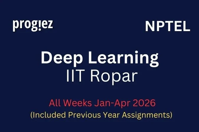 Deep Learning IIT Ropar Nptel All Week Assignment Answer and solution Swayam Platform image