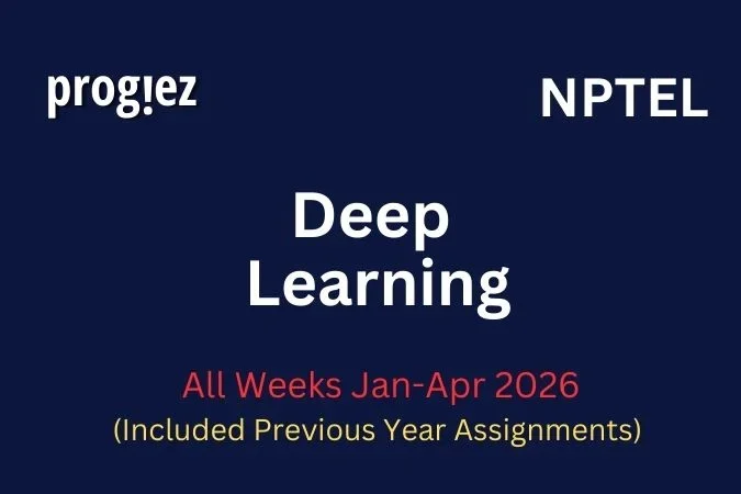 Deep Learning Nptel All Week Assignment Answer and solution Swayam Platform image