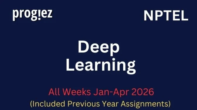 Deep Learning Nptel All Week Assignment Answer and solution Swayam Platform image