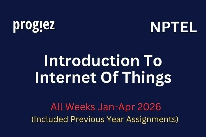 Introduction To Internet Of Things Nptel All Week Assignment Answer and solution Swayam Platform image