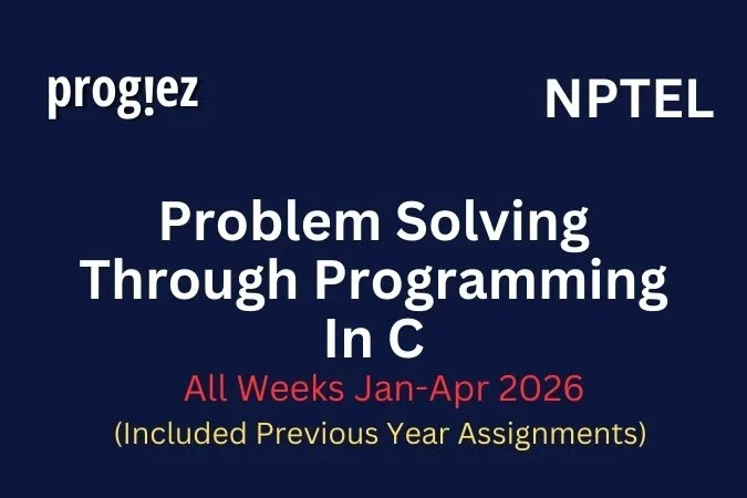 Problem Solving Through Programming In C Nptel All Week Assignment Answer and solution Swayam Platform image