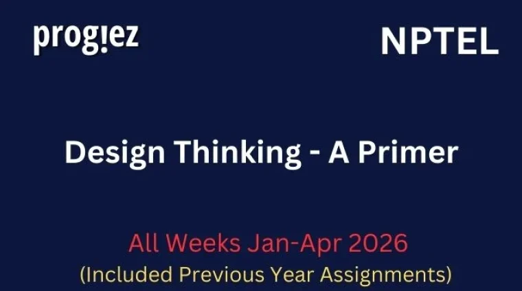 Design Thinking – A Primer Nptel All Week Assignment Answer and solution Swayam Platform image Design Thinking - A Primer Nptel All Week Assignment Answer and solution Swayam Platform image