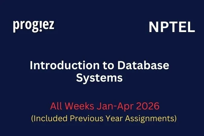 Introduction to Database Systems Nptel All Week Assignment Answer and solution Swayam Platform image (2)