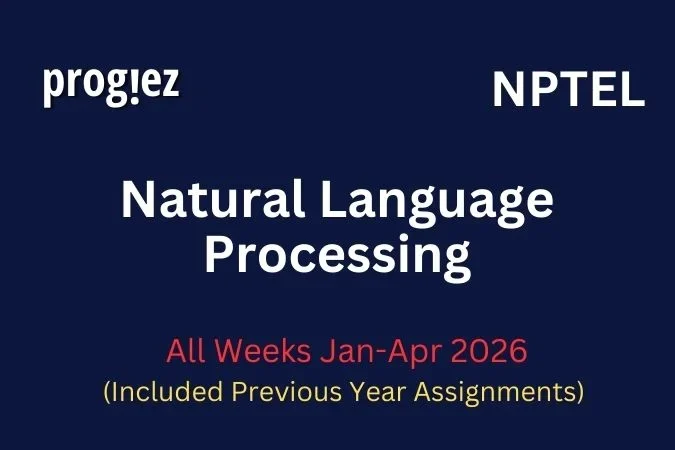 Natural Language Processing Nptel All Week Assignment Answer and solution Swayam Platform image