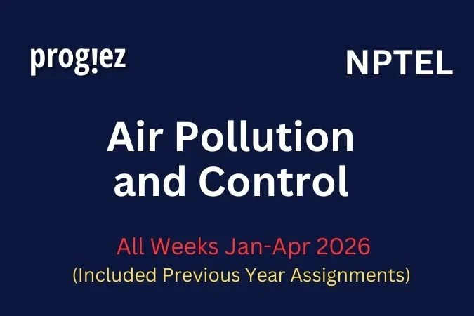 Air Pollution and Control Nptel All Week Assignment Answer and solution Swayam Platform image