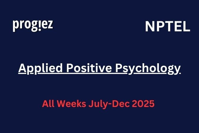 Applied Positive Psychology Nptel Answers