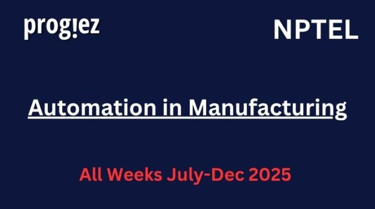 Automation in Manufacturing NPTEL Week 1 Assignment Answers Automation in Manufacturing Nptel Answers