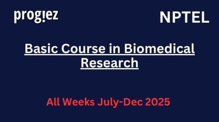 Basic Course in Biomedical Research NPTEL Week 1 Assignment Answers Basic Course in Biomedical Research Nptel Answers