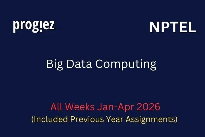 Big Data Computing Nptel All Week Assignment Answer and solution Swayam Platform image