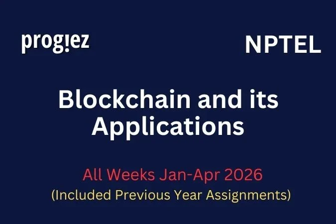 Blockchain and its Applications Nptel All Week Assignment Answer and solution Swayam Platform image