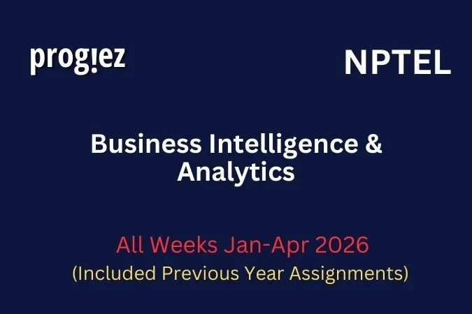 Business Intelligence & Analytics Nptel All Week Assignment Answer and solution Swayam Platform image