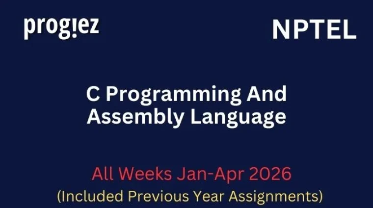 C Programming And Assembly Language Nptel All Week Assignment Answer and solution Swayam Platform image