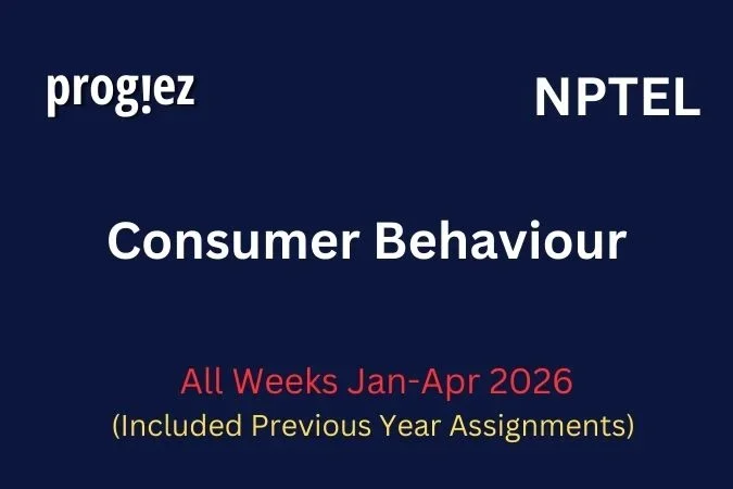 Consumer Behaviour Nptel All Week Assignment Answer and solution Swayam Platform image