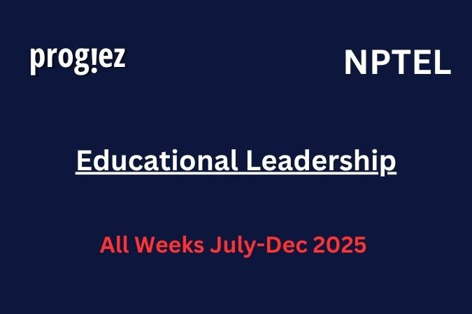 Educational Leadership Nptel Answers