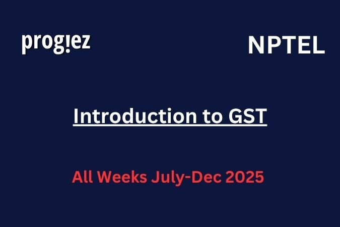 Introduction to GST Nptel Assignment Answers