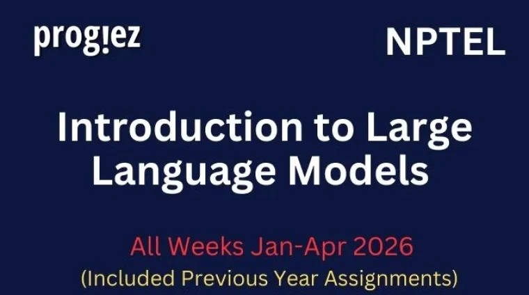 Introduction to Large Language Models Nptel All Week Assignment Answer and solution Swayam Platform image Introduction to Large Language Models Nptel All Week Assignment Answer and solution Swayam Platform image