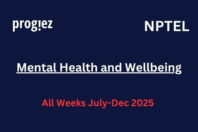 Mental Health and Wellbeing Nptel Answers