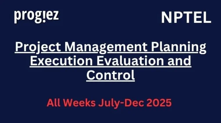 Project Management Planning Execution Evaluation and Control NPTEL Week 1 Assignment Answers Project Management Planning Execution Evaluation and Control Nptel Answers
