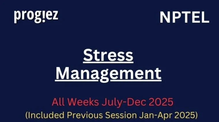 Stress Management Nptel All Week Assignment Answer and solution Swayam Platform image Stress Management Nptel Assignment Answers