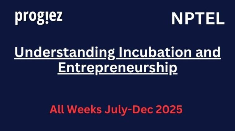 Understanding Incubation and Entrepreneurship Nptel Answers