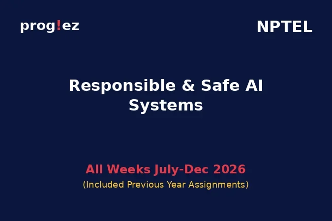 Responsible & Safe AI Systems July-Dec 2026