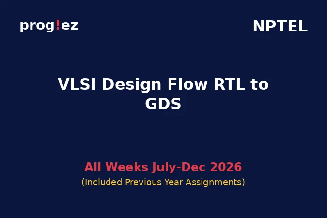 VLSI Design Flow RTL to GDS July-Dec 2026